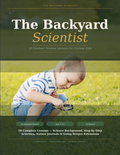 The Backyard Scientist: 50 Outdoor Science Lessons for Curious Kids